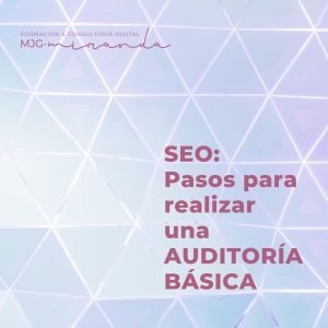 Portada blog - SEO: Pasos para realizar una AUDITORÍA BÁSICA