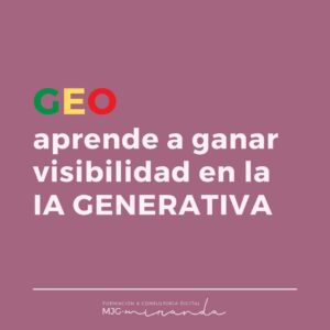 Guia practica para aplicar GEO y ganar visibilidad en la IA generativa